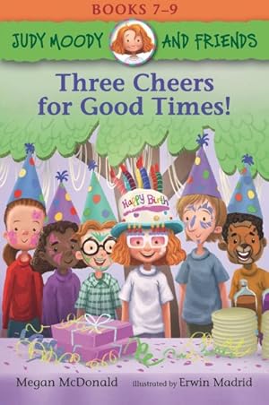 Seller image for Three Cheers for Good Times! : Mrs. Moody in the Birthday Jinx / April Fools?, Mr. Todd! / Judy Moody, Tooth Fairy for sale by GreatBookPrices