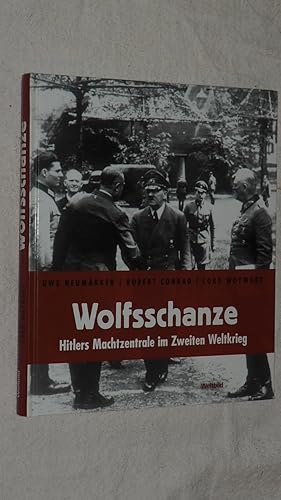 Image du vendeur pour Wolfsschanze : Hitlers Machtzentrale im Zweiten Weltkrieg. mis en vente par Versandantiquariat Ingo Lutter