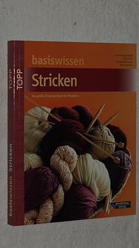 Seller image for Basiswissen Stricken : das groe Einsteigerbuch mit Modellen. for sale by Versandantiquariat Ingo Lutter
