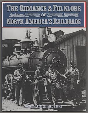 Imagen del vendedor de The Romance & Folklore of North America's Railroads a la venta por Jeff Hirsch Books, ABAA