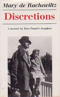 Discretions: a Memoir By Ezra Pound's Daughter