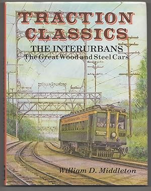 The Interurbans: The Great Wood and Steel Cars Volume One