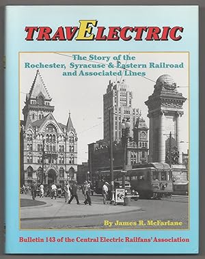 Bild des Verkufers fr Travelectric: The Story of the Rochester, Syracuse & Eastern Railroad and Associated LInes zum Verkauf von Jeff Hirsch Books, ABAA