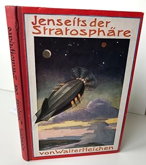 Jenseits der Stratosphäre. Erlebnisse zwischen Mond und Erde. Eine Erzählung für die Jugend.