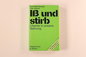 Bild des Verkufers fr ISS UND STIRB. Chemie in unserer Nahrung ; mit Ratschlgen fr d. Verbraucher zum Verkauf von INFINIBU KG