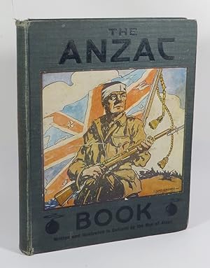 The Anzac Book : Written and Illustrated in Gallipoli by The Men of Anzac