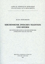 Bild des Verkufers fr Kirchenmusik zwischen Tradition und Reform. Die ppstliche Kapelle und ihr Repertoire unter Papst Paul III. (1534-1549) zum Verkauf von Libreria Studio Bosazzi