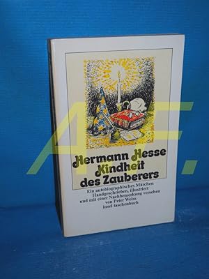 Seller image for Kindheit des Zauberers : ein autobiographisches Mrchen Handgeschrieben, illustriert u. mit e. Nachbemerkung versehen von Peter Weiss / insel-taschenbuch , 67 for sale by Antiquarische Fundgrube e.U.