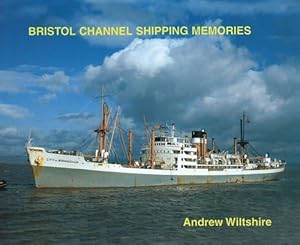 Bild des Verkufers fr Bristol Channel Shipping Memories zum Verkauf von WeBuyBooks