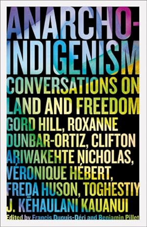 Seller image for Anarcho-indigenism : Conversations on Land and Freedom for sale by GreatBookPrices