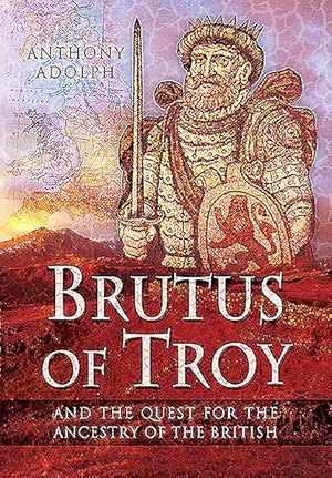 Immagine del venditore per Brutus of Troy : And the Quest for the Ancestry of the British venduto da GreatBookPrices