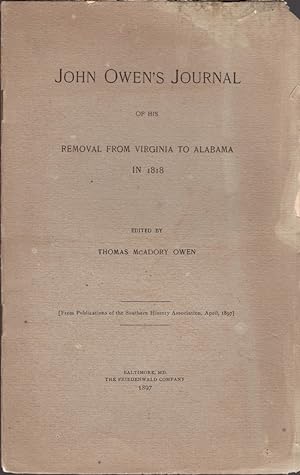 John Owen's Journal of His Removal From Virginia to Alabama in 1818 From Publications of the Sout...