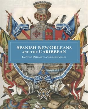 Bild des Verkufers fr Spanish New Orleans and the Caribbean / La Nueva Orleans y la Caribe espaoles. zum Verkauf von FIRENZELIBRI SRL