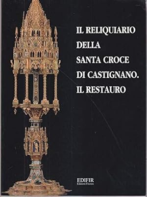 Image du vendeur pour Il Reliquiario della Santa Croce di Castignano. Il Restauro. mis en vente par FIRENZELIBRI SRL