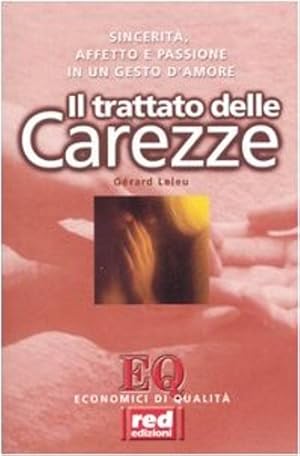 Seller image for Trattato delle carezze. La necessit, il piacere, l'arte della carezza. for sale by FIRENZELIBRI SRL