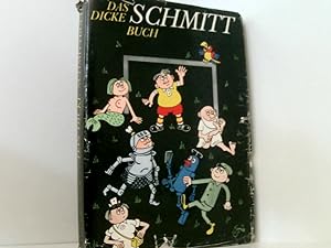 Bild des Verkäufers für Erich Schmitt, "Das dicke Schmitt - Buch" [Das dicke Schmittbuch] zum Verkauf von Book Broker