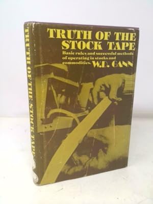 Immagine del venditore per Truth of the Stock Tape: Basic Rules for Successful Methods of Operating in Stocks and Commodities venduto da ThriftBooksVintage