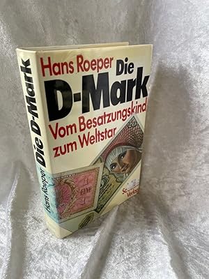 Seller image for Die D-Mark. Vom Besatzungskind zum Weltstar (1948-1978) Vom Besatzungskind zum Weltstar (1948-1978) for sale by Antiquariat Jochen Mohr -Books and Mohr-