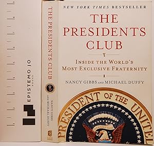 The Presidents Club: Inside the World's Most Exclusive Fraternity