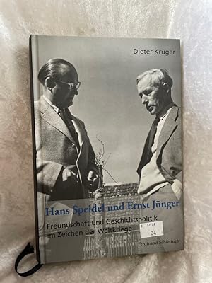 Bild des Verkufers fr Hans Speidel und Ernst Jnger: Freundschaft und Geschichtspolitik im Zeichen der Weltkriege Freundschaft und Geschichtspolitik im Zeichen der Weltkriege zum Verkauf von Antiquariat Jochen Mohr -Books and Mohr-