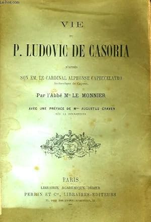 Seller image for VIE DE P. LUDOVIC DE CASORIA, D'APRES S.E. LE CARDINAL ALPHONSE CAPECCELATRO, ARCHEVEQUE DE CAPOUE for sale by Le-Livre