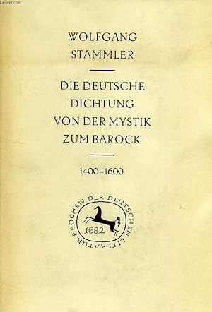 Bild des Verkufers fr DIE DEUTSCHE DICHTUNG VON DER MYSTIK ZUM BAROCK, 1400-1600 zum Verkauf von Le-Livre