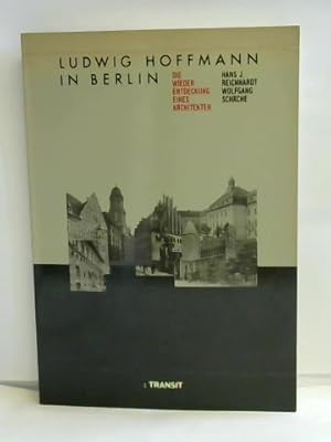 Seller image for Ludwig Hoffmann in Berlin. Die Wiederentdeckung eines Architekten for sale by Celler Versandantiquariat