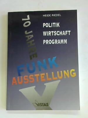 Image du vendeur pour 70 Jahre Funkausstellung. Politik, Wirtschaft, Programm mis en vente par Celler Versandantiquariat