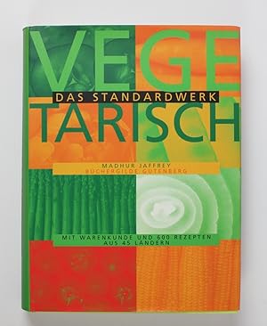 Bild des Verkufers fr Vegetarisch : das Standardwerk mit Warenkunde und 600 Rezepten aus 45 Lndern. zum Verkauf von Buchkanzlei