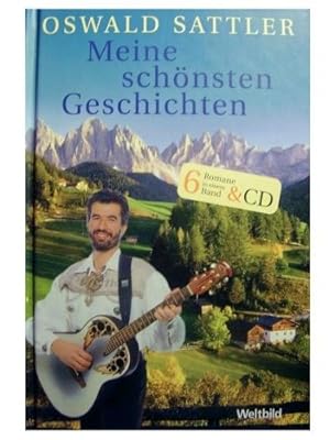 Bild des Verkufers fr Meine schnsten Geschichten : 6 Romane in einem Band & CD. Oswald Sattler zum Verkauf von Preiswerterlesen1 Buchhaus Hesse