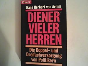 Bild des Verkufers fr Diener vieler Herren: Die Doppel- und Dreifachversorgung von Politikern zum Verkauf von ANTIQUARIAT FRDEBUCH Inh.Michael Simon