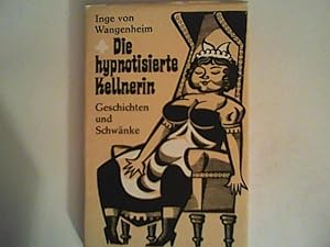 Imagen del vendedor de Die hypnotisierte Kellnerin - Geschichten und Schwnke. a la venta por ANTIQUARIAT FRDEBUCH Inh.Michael Simon