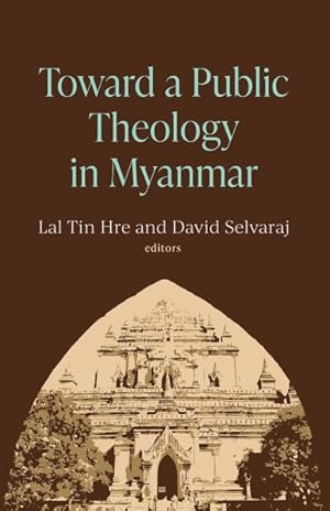 Bild des Verkufers fr Toward a Public Theology in Myanmar zum Verkauf von GreatBookPrices