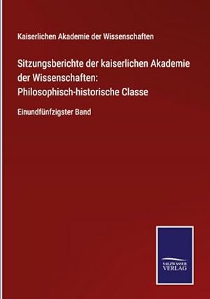 Immagine del venditore per Sitzungsberichte der kaiserlichen Akademie der Wissenschaften: Philosophisch-historische Classe venduto da BuchWeltWeit Ludwig Meier e.K.