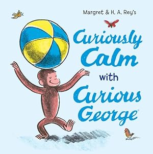 Seller image for Curiously Calm With Curious George for sale by GreatBookPrices