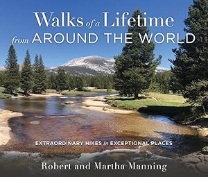 Imagen del vendedor de Walks of a Lifetime from Around the World : Extraordinary Hikes in Exceptional Places a la venta por GreatBookPrices