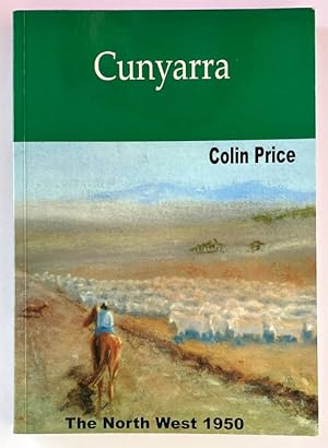 Cunyarra: The North West 1950 by Colin Price