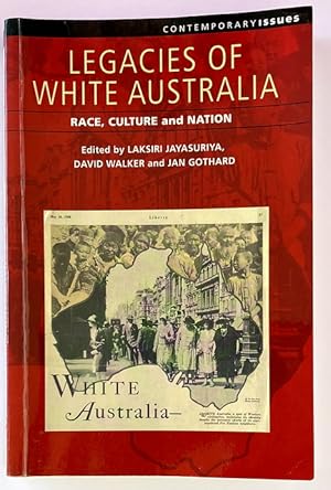 Seller image for Legacies of White Australia: Race, Culture and Nation (Contemporary Issues) edited by Laksiri Jayasuriya, David Walker and Jan Gothard for sale by Book Merchant Bookstore