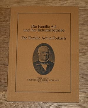 Die Familie Adt und ihre Industriebetriebe - Die Familie Adt in Forbach.