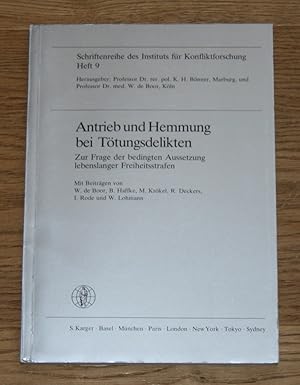 Image du vendeur pour Antrieb und Hemmung bei Ttungsdelikten: Zur Frage der bedingten Aussetzung lebenslanger Freiheitsstrafen. [Schriftenreihe des Instituts fr Konfliktforschung Heft 9.], mis en vente par Antiquariat Gallenberger