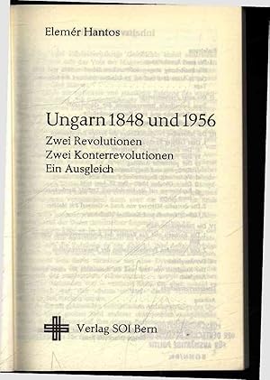 Imagen del vendedor de Ungarn 1848 und 1956. Zwei Revolutionen. Zwei Konterrevolutionen. Ein Ausgleich. a la venta por Antiquariat Bookfarm