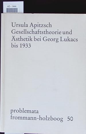 Bild des Verkufers fr Gesellschaftstheorie und sthetik bei Georg Lukacs bis 1933. zum Verkauf von Antiquariat Bookfarm