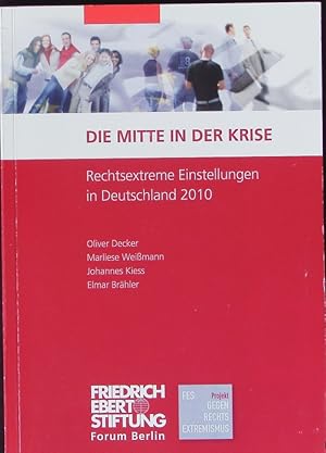 Bild des Verkufers fr Die Mitte in der Krise. Rechtsextreme Einstellungen in Deutschland 2010. zum Verkauf von Antiquariat Bookfarm