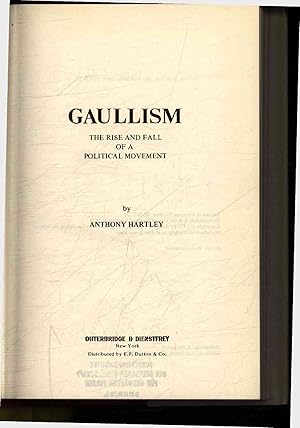 Imagen del vendedor de Gaullism. The rise and fall of a political movement a la venta por Antiquariat Bookfarm