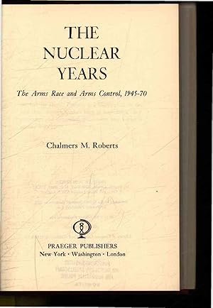 Bild des Verkufers fr The Nuclear Years. The Arms Race and Arms Control, 1945-70 zum Verkauf von Antiquariat Bookfarm
