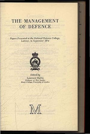 Bild des Verkufers fr The management of Defence. Papers Presented at the National Defence College, Latimer, in September 1974 zum Verkauf von Antiquariat Bookfarm