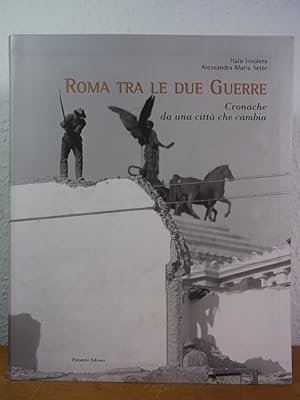 Bild des Verkufers fr Roma tra le due guerre. Cronache da una citt che cambia [edizione italiana] zum Verkauf von Antiquariat Weber