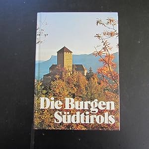 Bild des Verkufers fr Die Burgen Sdtirols - Burgen, Schlsser, Ansitze, wehrhafte Klster und Stdte in Sdtirol zum Verkauf von Bookstore-Online