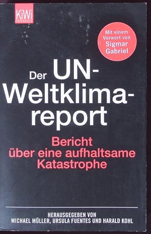 Bild des Verkufers fr Der UN-Weltklimareport. Berichte ber eine aufhaltsame Katastrophe. zum Verkauf von Antiquariat Bookfarm
