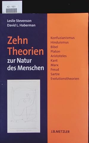 Imagen del vendedor de Zehn Theorien zur Natur des Menschen. Konfuzianismus, Hinduismus, Bibel, Platon, Aristoteles, Kant, Marx, Freud, Sartre, Evolutionstheorien. a la venta por Antiquariat Bookfarm